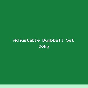 Adjustable Dumbbell Set 20kg