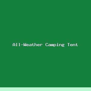 All-Weather Camping Tent (4-Person)