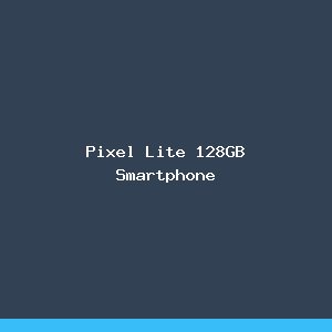 Pixel Lite 128GB Smartphone