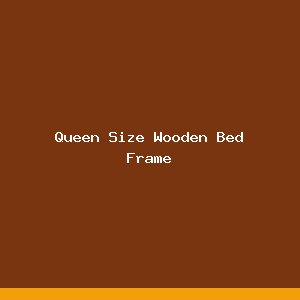 Queen Size Wooden Bed Frame
