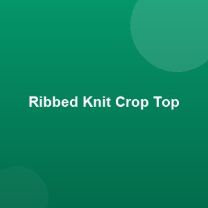 Ribbed Knit Crop Top